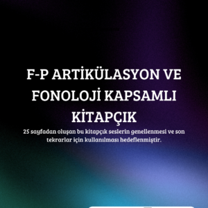 F-P Sesleri Artikülasyon ve Fonoloji Genelleme Kitapçığı