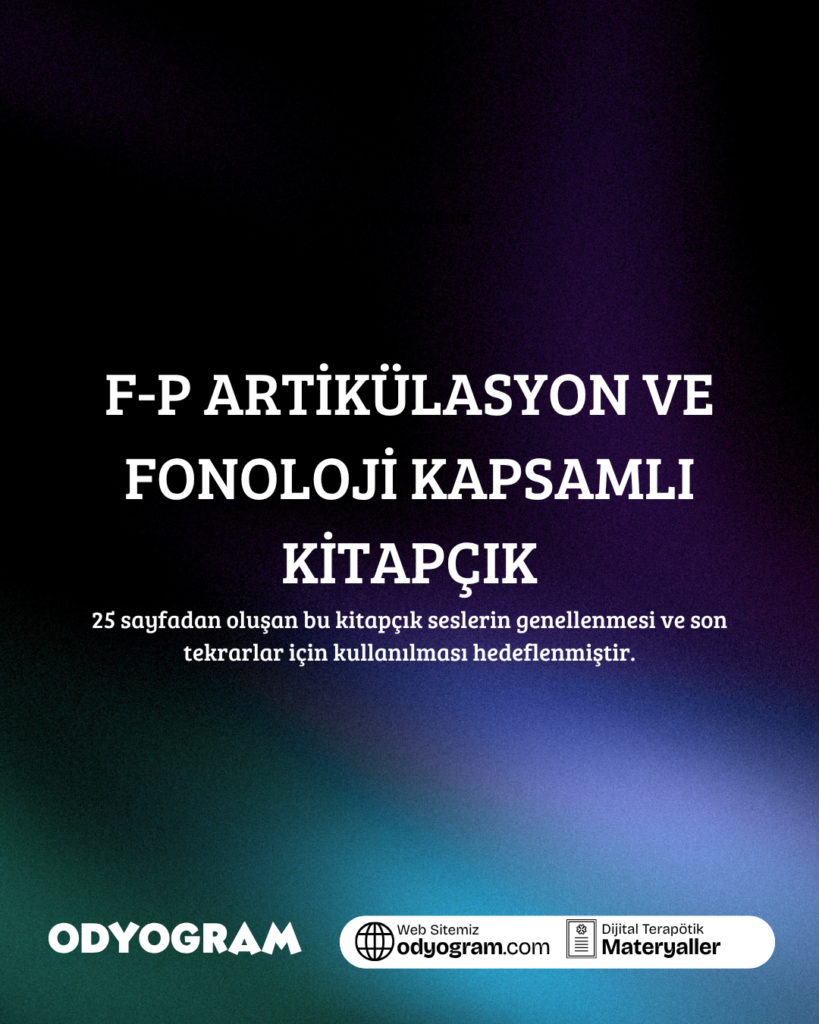 F-P Sesleri Artikülasyon ve Fonoloji Genelleme Kitapçığı