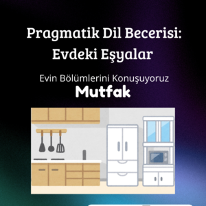 Pragmatik Dil Becerisi: Evdeki Eşyalar